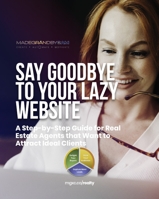 Say Goodbye to Your Lazy Website: A Step-By-Step Guide for Real Estate Agents