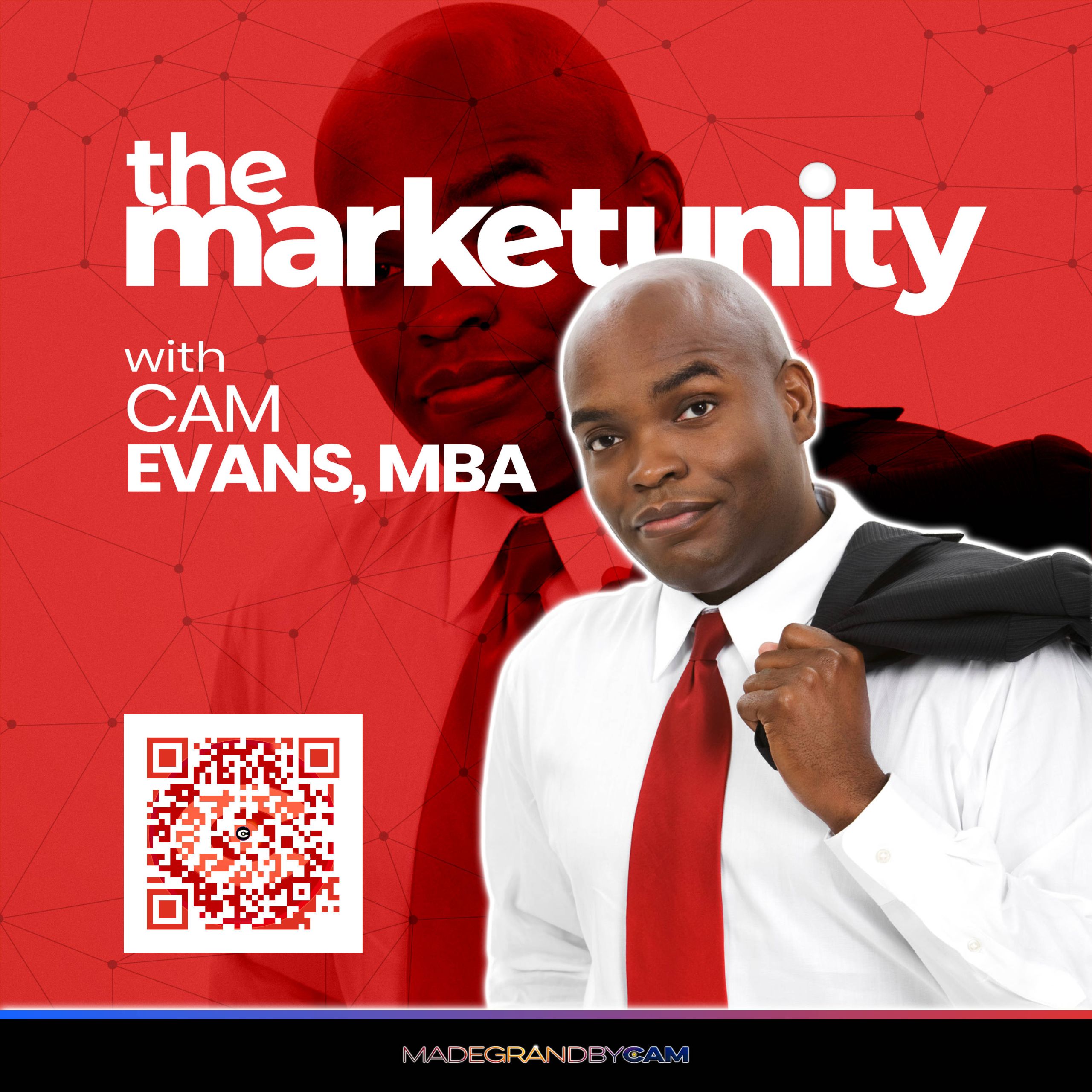The Marketunity™ with CAM EVANS, MBA Podcast Series Cover Art