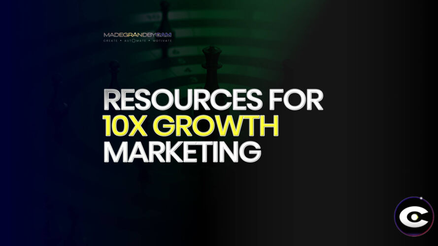 Resources for 10X Growth Marketing MADEGRANDBYCAM